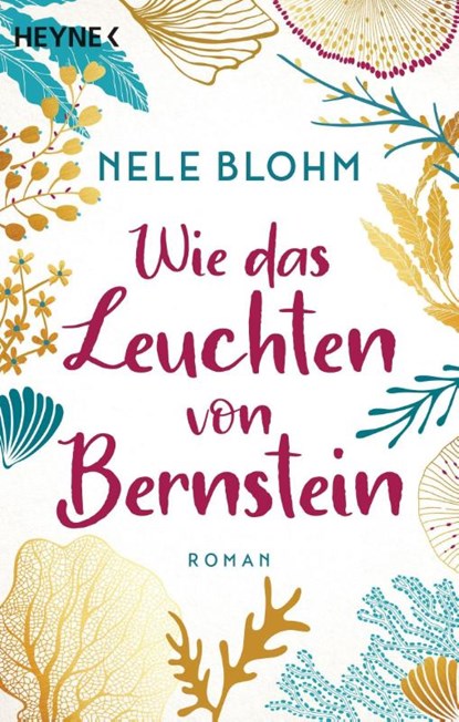 Wie das Leuchten von Bernstein, Nele Blohm - Paperback - 9783453425415