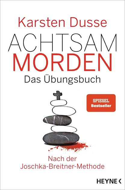 Achtsam morden - Das Übungsbuch nach der Joschka-Breitner-Methode, Karsten Dusse - Gebonden - 9783453425637