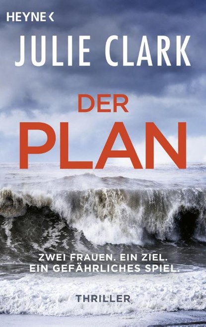 Der Plan - Zwei Frauen. Ein Ziel. Ein gefährliches Spiel., Julie Clark - Paperback - 9783453427433