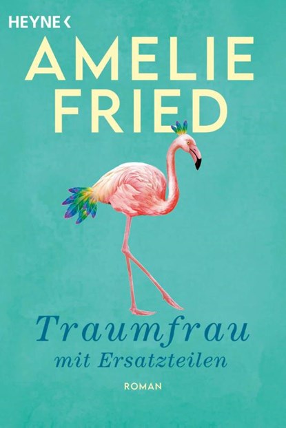 Traumfrau mit Ersatzteilen, Amelie Fried - Paperback - 9783453427662
