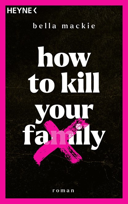 How to kill your family, Bella Mackie - Paperback - 9783453428485