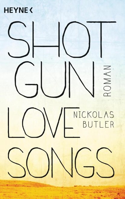 Shotgun Lovesongs, Nickolas Butler - Paperback - 9783453437821
