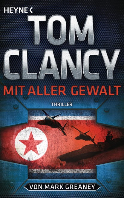 Mit aller Gewalt, Tom Clancy ;  Mark Greaney - Paperback - 9783453439023
