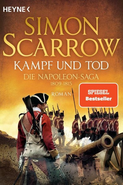Kampf und Tod - Die Napoleon-Saga 1809 - 1815, Simon Scarrow - Paperback - 9783453471702