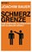 Schmerzgrenze, Joachim Bauer - Paperback - 9783453602588