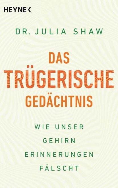 Das trügerische Gedächtnis, Julia Shaw - Paperback - 9783453604483