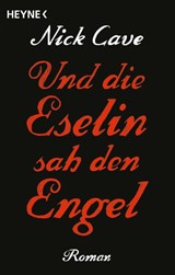 Und die Eselin sah den Engel - Nick Cave - 9783453676824