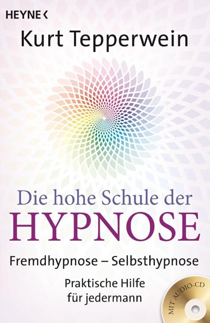 Die hohe Schule der Hypnose (Inkl. CD), Kurt Tepperwein - Paperback - 9783453702950
