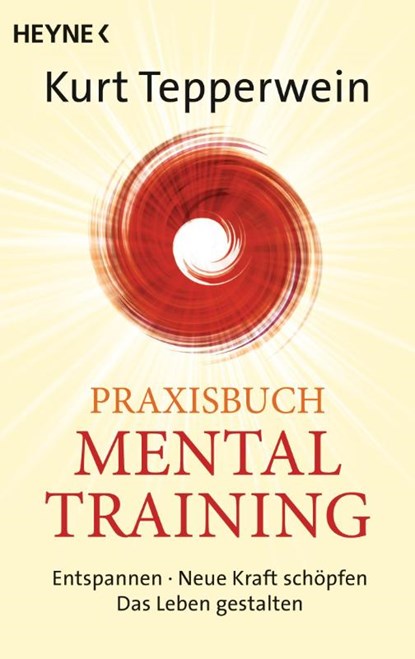 Praxisbuch Mental-Training, Kurt Tepperwein - Paperback - 9783453703063