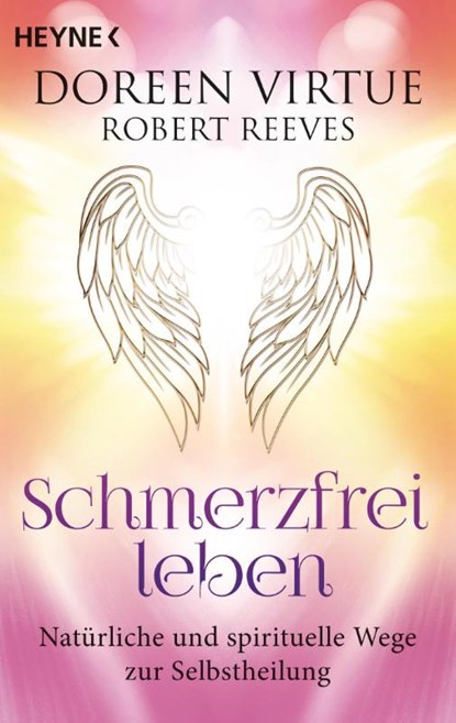 Schmerzfrei leben, Doreen Virtue ; Robert Reeves - Paperback - 9783453703421