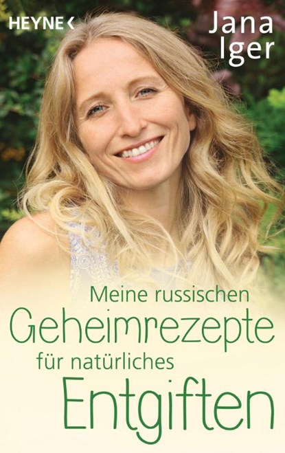Meine russischen Geheimrezepte für natürliches Entgiften, Jana Iger - Paperback - 9783453703858