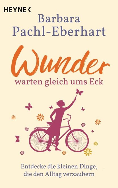 Wunder warten gleich ums Eck, Barbara Pachl-Eberhart - Paperback - 9783453703933