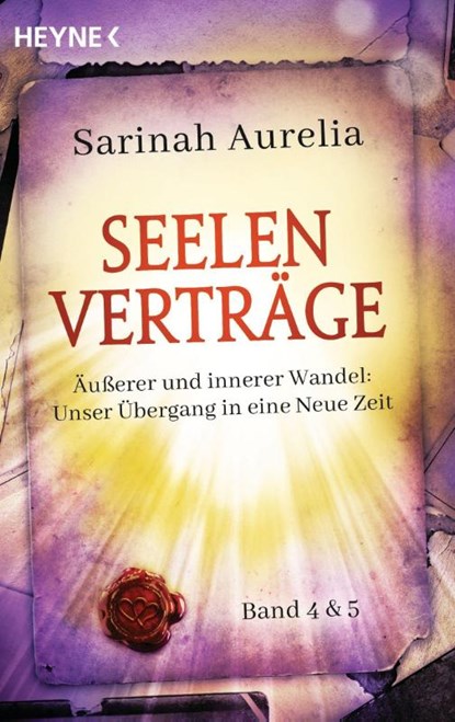 Seelenverträge Band 4 & 5. Äußerer und innerer Wandel: Unser Übergang in die Neue Zeit, Sarinah Aurelia - Paperback - 9783453704183