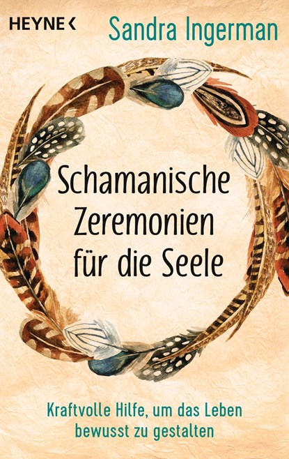 Schamanische Zeremonien für die Seele, Sandra Ingerman - Paperback - 9783453704275