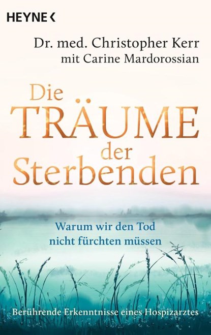 Die Träume der Sterbenden, Christopher Kerr ; Carine Mardorossian - Paperback - 9783453704473
