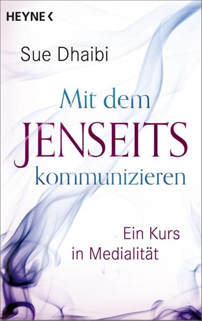 Mit dem Jenseits kommunizieren, Sue Dhaibi - Paperback - 9783453704596