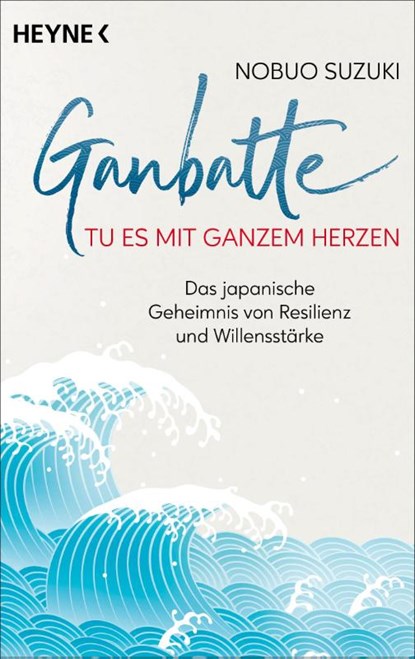 Ganbatte - Tu es mit ganzem Herzen, Nobuo Suzuki - Paperback - 9783453704770