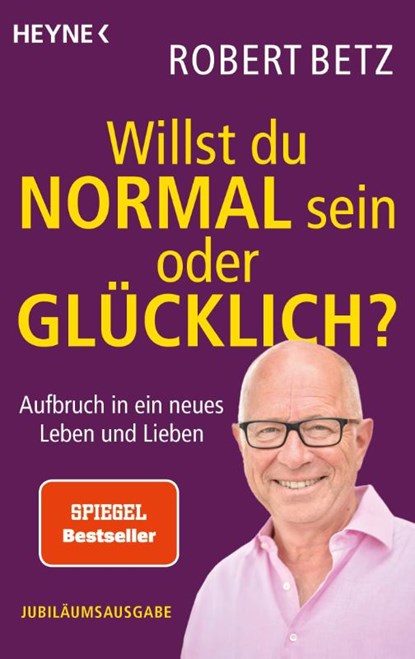 Willst du normal sein oder glücklich?, Robert Betz - Paperback - 9783453705128