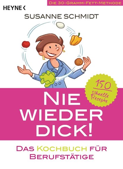 Nie wieder dick - Das Kochbuch für Berufstätige, Susanne Schmidt - Paperback - 9783453855892