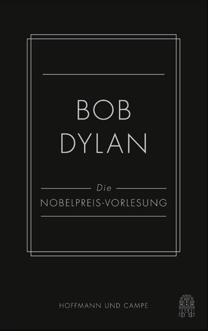 Die Nobelpreis-Vorlesung, Bob Dylan - Gebonden - 9783455003437