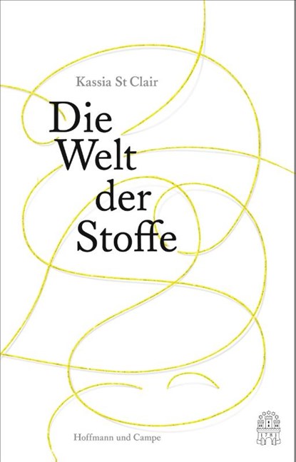 Die Welt der Stoffe, Kassia St Clair - Gebonden - 9783455006414