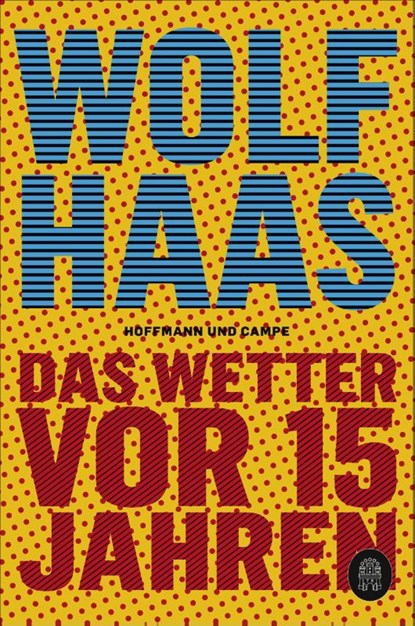 Das Wetter vor 15 Jahren, Wolf Haas - Paperback - 9783455008845