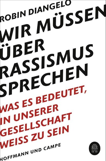 Wir müssen über Rassismus sprechen, Robin J. Diangelo - Paperback - 9783455009057
