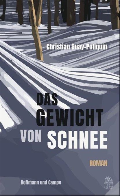 Das Gewicht von Schnee, Christian Guay-Poliquin - Gebonden - 9783455009323