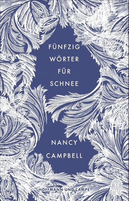 Fünfzig Wörter für Schnee, Nancy Campbell - Gebonden - 9783455011807