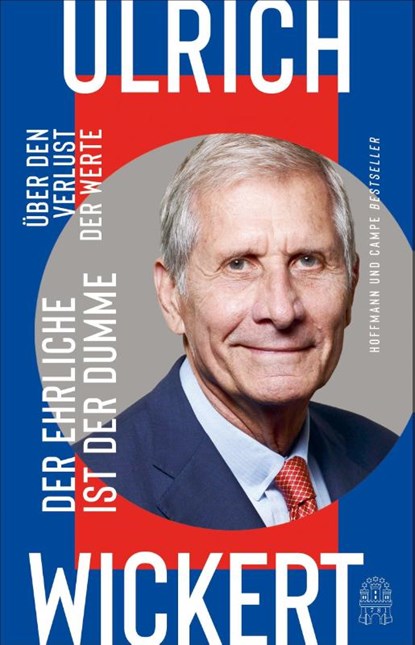 Der Ehrliche ist der Dumme, Ulrich Wickert - Gebonden - 9783455012484