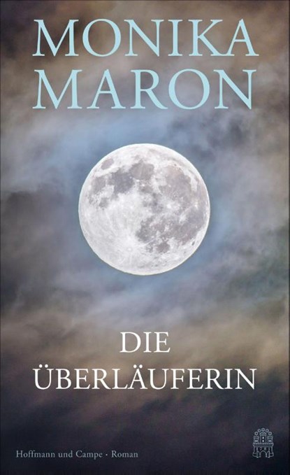 Die Überläuferin, Monika Maron - Gebonden - 9783455012767