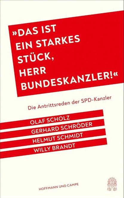 "Das ist ein starkes Stück, Herr Bundeskanzler!", Gerhard Schröder ; Willy Brandt ; Helmut Schmidt ; Olaf Scholz - Gebonden - 9783455014327