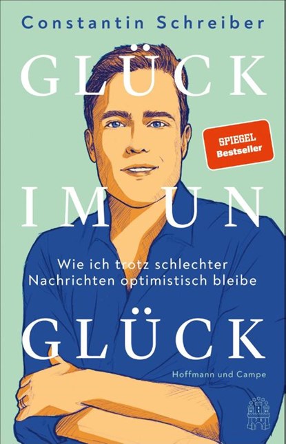 Glück im Unglück, Constantin Schreiber - Gebonden - 9783455016109