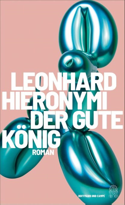 Der gute König, Leonhard Hieronymi - Gebonden - 9783455016192