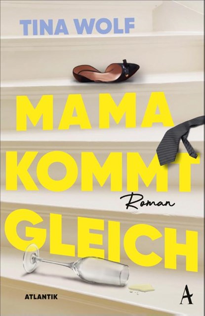 Mama kommt gleich, Tina Wolf - Paperback - 9783455019780