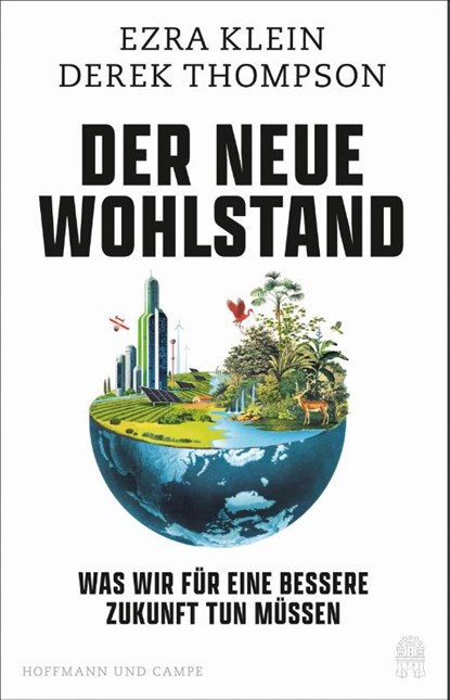 Der neue Wohlstand, Ezra Klein ; Derek Thompson - Gebonden - 9783455020588