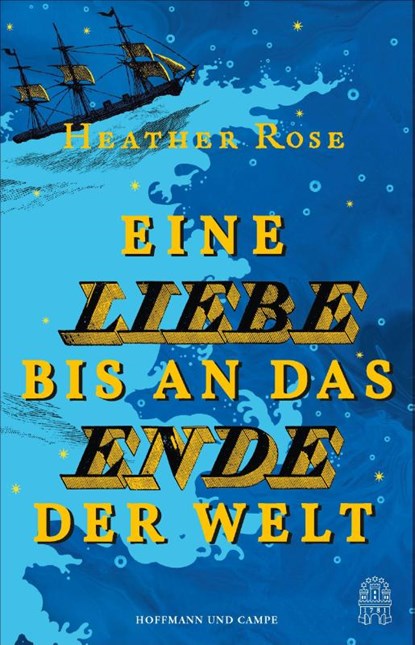 Eine Liebe bis an das Ende der Welt, Heather Rose - Gebonden - 9783455021707