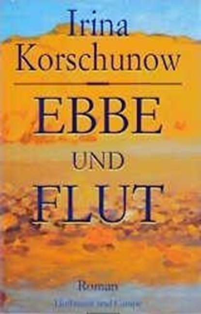 Ebbe und Flut, Irina Korschunow - Gebonden - 9783455040029