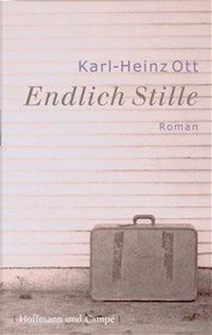 Endlich Stille, Karl-Heinz Ott - Gebonden - 9783455058307