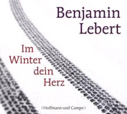 Lebert, B: Im Winter dein Herz, LEBERT,  Benjamin - AVM - 9783455307429