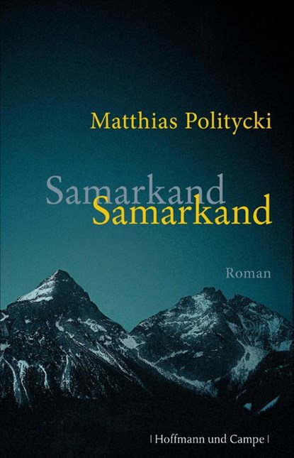 Samarkand Samarkand, Matthias Politycki - Gebonden - 9783455404432