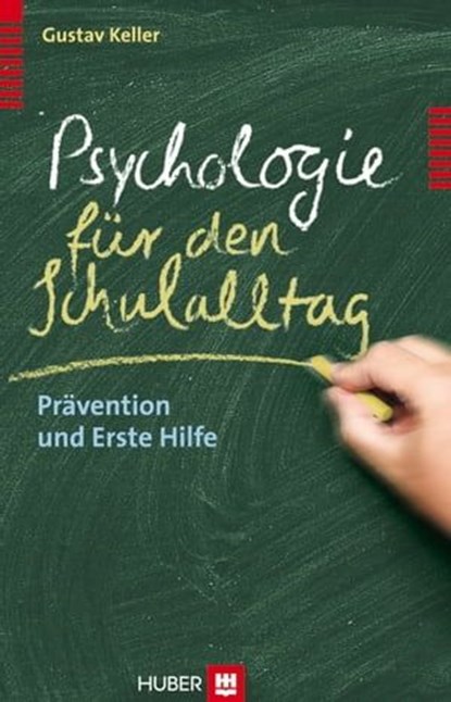 Psychologie für den Schulalltag, Gustav Keller - Ebook - 9783456749822