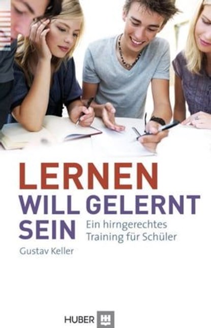 Lernen will gelernt sein!, Gustav Keller - Ebook - 9783456752112