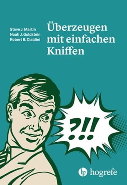 Überzeugen mit einfachen Kniffen, Steve J. Martin ; Noah J. Goldstein ; Robert B. Cialdini - Ebook - 9783456755243