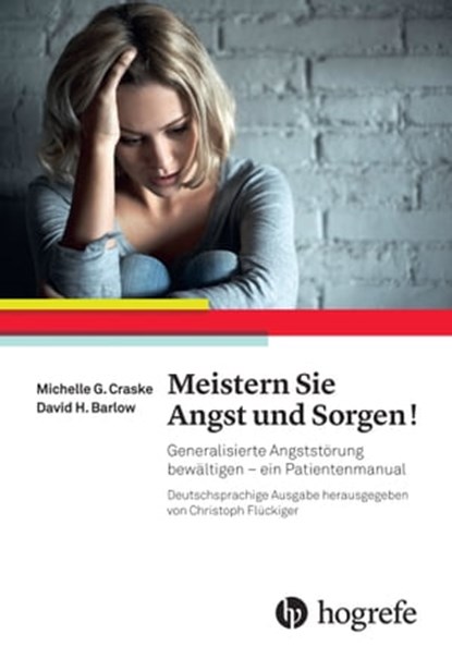 Meistern Sie Angst und Sorgen!, Michelle G. Craske ; David H. Barlow - Ebook - 9783456755335