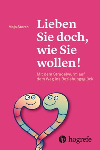 Lieben Sie doch, wie Sie wollen!, Maja Storch - Ebook - 9783456756509