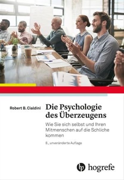 Die Psychologie des Überzeugens, Robert B. Cialdini - Ebook - 9783456757209
