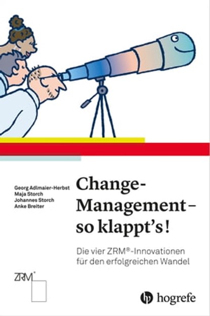 Change–Management – so klappt's!, Georg Adlmaier-Herbst ; Maja Storch ; Johannes Storch ; Anke Breiter - Ebook - 9783456758718