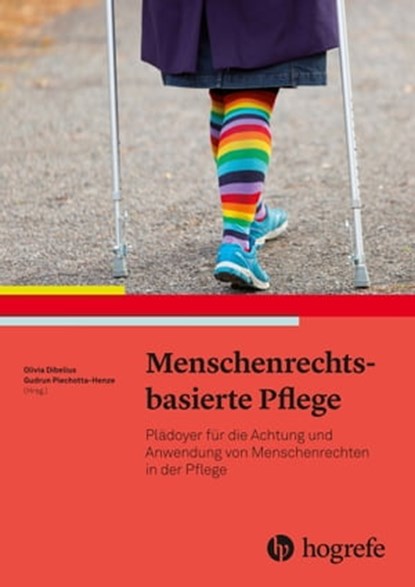 Menschenrechtsbasierte Pflege, Gudrun Piechotta-Henze ; Olivia Dibelius - Ebook - 9783456759135