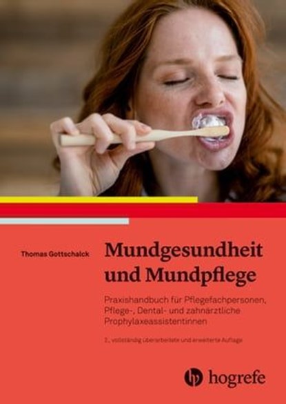 Mundgesundheit und Mundpflege, Thomas Gottschalck - Ebook - 9783456761428